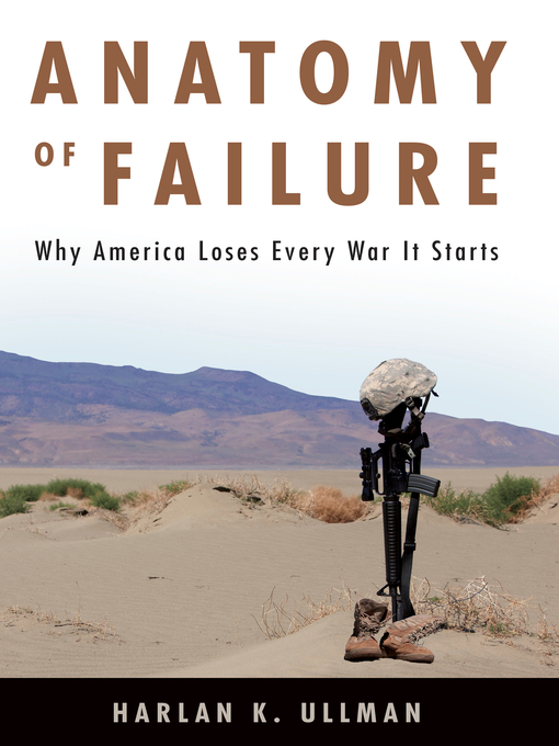 Title details for Anatomy of Failure by Harlan Ullman - Available